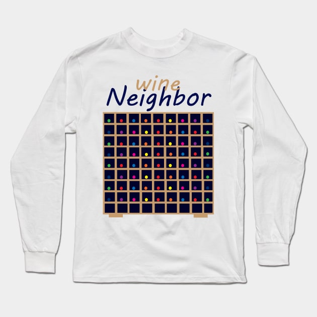 Neighbor Wine Long Sleeve T-Shirt by momomoma